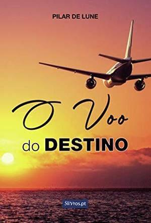O VOO DO DESTINO | 9789897820816 | DE LUNE, PILAR