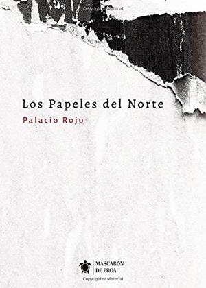 PAPELES DEL NORTE, LOS | 9788417416386 | ROJO, PALACIO