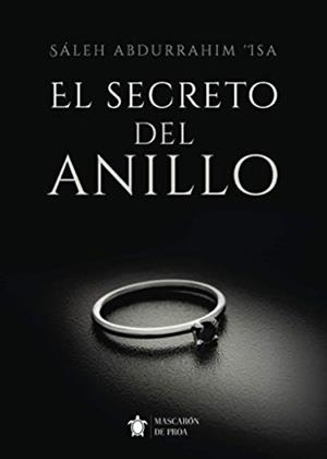 SECRETO DEL ANILLO, EL | 9788417416539 | ABDURRAHIM 'ISA, SÁLEH