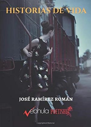 HISTORIAS DE VIDA | 9788494879432 | RAMÍREZ ROMÁN, JOSÉ