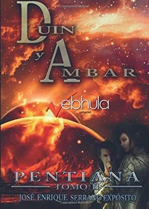 PENTIANA: DUIN Y AMBAR | 9788494879425 | SERRANO EXPÓSITO, JOSÉ ENRIQUE