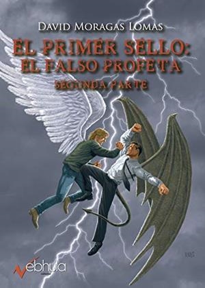 PRIMER SELLO, EL : EL FALSO PROFETA SEGUNDA PARTE | 9788412025149 | MORAGAS LOMAS, DAVID