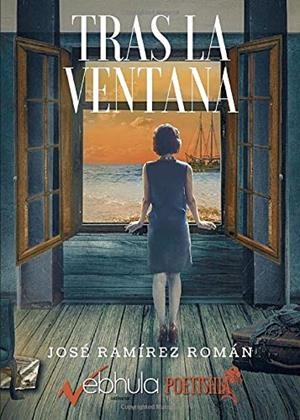 TRAS LA VENTANA | 9788412025125 | RAMÍREZ ROMÁN, JOSÉ