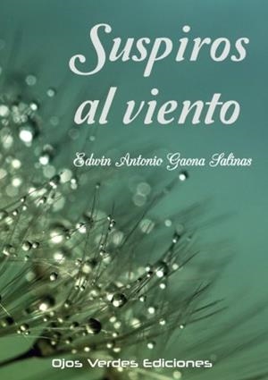 SUSPIROS AL VIENTO | 9788416524365 | GAONA SALINAS, EDWIN ANTONIO
