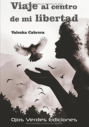 VIAJE AL CENTRO DE MI LIBERTAD | 9788416524242 | CABRERA, VALESKA