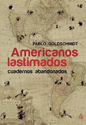 AMERICANOS LASTIMADOS | 9789874434340 | GOLDSCHMIDT, PABLO