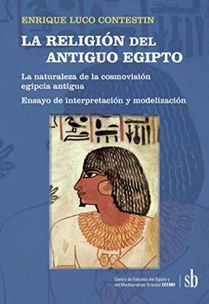 RELIGIÓN DEL ANTIGUO EGIPTO, LA | 9789874434968 | LUCO CONTESTIN, ENRIQUE