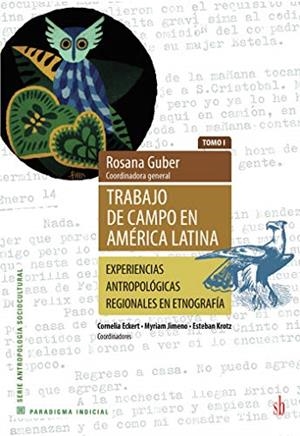 TRABAJO DE CAMPO EN AMÉRICA LATINA. TOMO I | 9789874434425 | GUBER, ROSANA