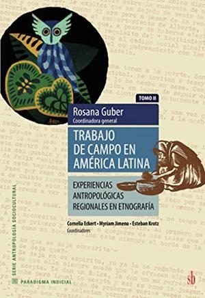 TRABAJO DE CAMPO EN AMÉRICA LATINA. TOMO II | 9789874434432 | GUBER, ROSANA