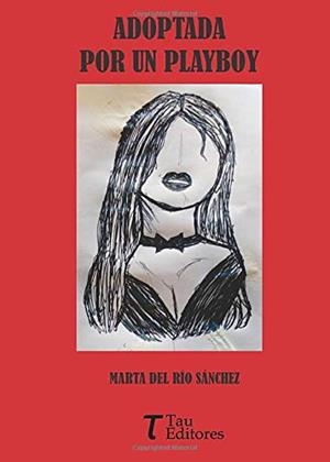 ADOPTADA POR UN PLAYBOY | 9788417132606 | DEL RÍO SÁNCHEZ, MARTA