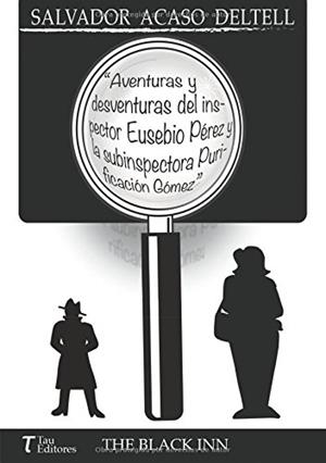 AVENTURAS Y DESVENTURAS DEL INSPECTOR EUSEBIO PÉRE | 9788416398010 | ACASO DELTELL, SALVADOR