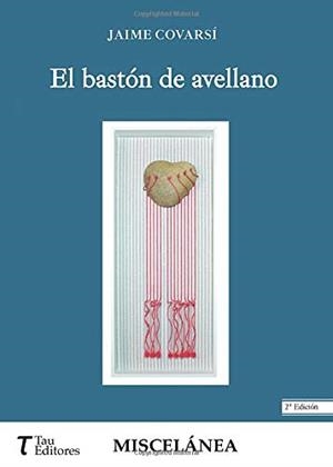 BASTÓN DE AVELLANO, EL | 9788416398195 | COVARSÍ CARBONERO, JAIME