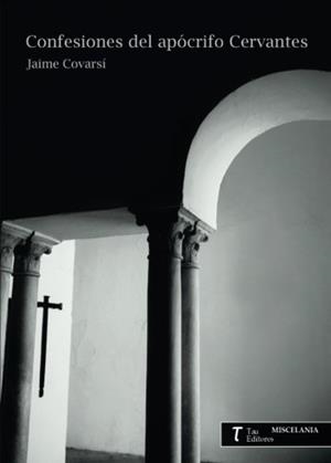 CONFESIONES DEL APÓCRIFO CERVANTES | 9788416398508 | COVARSÍ CARBONERO, JAIME
