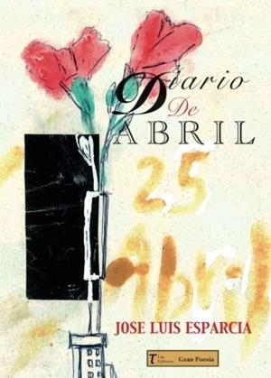 DIARIO DE ABRIL | 9788416398553 | LUIS ESPARCIA, JOSE