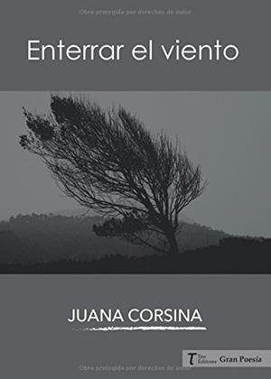 ENTERRAR EL VIENTO | 9788416398546 | CORSINA GONZÁLEZ-FRAGA, JUANA