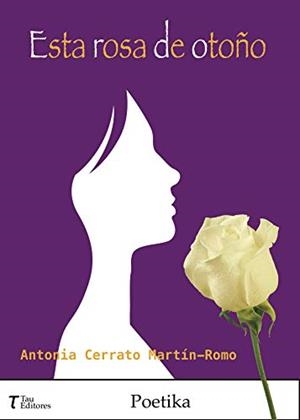 ESTA ROSA DE OTOÑO | 9788416398072 | CERRATO MARTIN-ROMO, ANTONIA