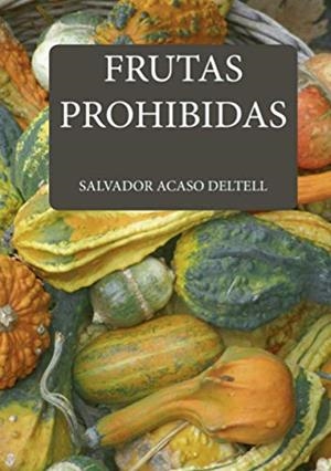 FRUTAS PROHIBIDAS | 9788417132699 | ACASO DELTELL, SALVADOR