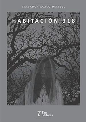 HABITACIÓN 318 | 9788417132460 | ACASO DELTELL, SALVADOR