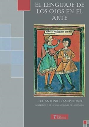LENGUAJE DE LOS OJOS EN EL ARTE, EL | 9788417132385 | RAMOS RUBIO, JOSÉ ANTONIO