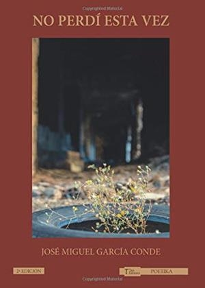 NO PERDÍ ESTA VEZ | 9788416398874 | GARCÍA CONDE, JOSÉ MIGUEL
