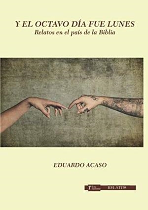 Y EL OCTAVO DÍA FUE LUNES | 9788417132279 | ACASO, EDUARDO