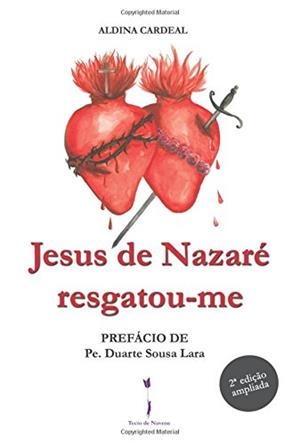 JESUS DE NAZARÉ RESGATOU-ME | 9789898197696 | CARDEAL, ALDINA