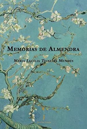 MEMÓRIAS DE ALMENDRA | 9789898197924 | TEIXEIRA MENDES, MARIA LUCÍLIA