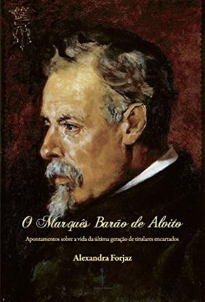 O MARQUÊS  BARÂO DE ALVITO | 9789895455164 | FORJAZ, ALEXANDRA