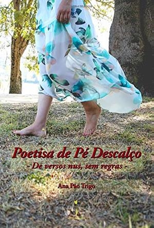 POETISA DE PÉ DESCALÇO | 9789895455119 | PAO TRIGO, ANA