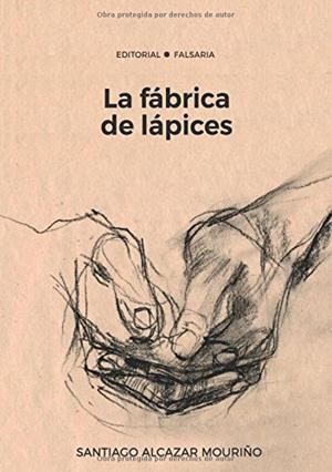 FÁBRICA DE LÁPICES, LA | 9788416882083 | ALCÁZAR MOURIÑO, SANTIAGO
