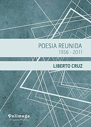 POESIA REUNIDA (1956-2011) | 9789897030291 | CRUZ, LIBERTO