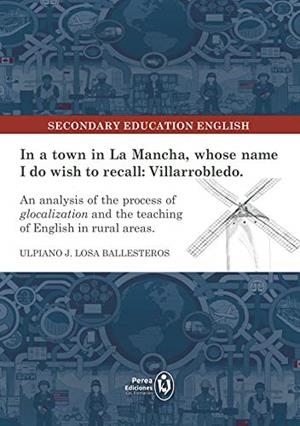 IN A TOWN IN LA MANCHA, WHOSE NAME I DO WISH TO RE | 9788477294139 | LOSA BALLESTEROS, ULPIANO JOSÉ