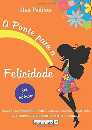 A PONTE PARA A FELICIDADE | 9789898522375 | PEDROSO, ANA