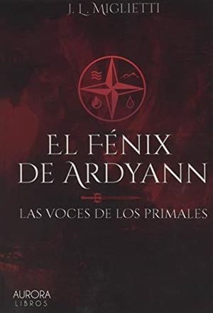 FÉNIX DE ARDYANN, EL | 9788494710162 | MIGLIETTI GARCÍA, JOSÉ LUIS