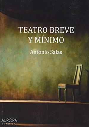 TEATRO BREVE Y MÍNIMO | 9788494710148 | SALAS TEJADA, ANTONIO