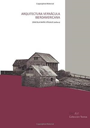 ARQUITECTURA VERNÁCULA IBEROAMERICANA | 9788469574560 | MARÍA VIÑUALES, GRACIELA