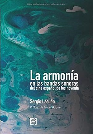 ARMONÍA EN LAS BANDAS SONORAS DEL CINE ESPAÑOL, LA | 9788494853302 | LASUÉN, SERGIO