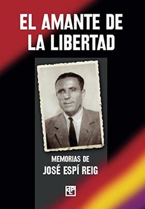 AMANTE DE LA LIBERTAD, EL | 9788415794592 | ESPÍ REIG, JOSÉ