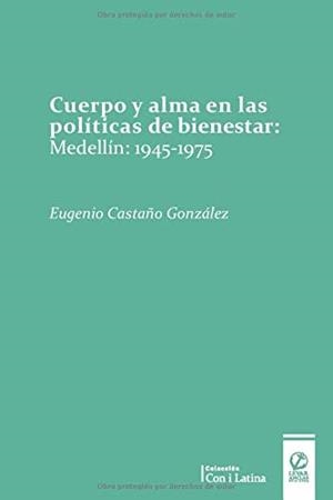 CUERPO Y ALMA EN LAS POLÍTICAS DE BIENESTAR | 9788494769580 | CASTAÑO GONZÁLEZ, EUGENIO