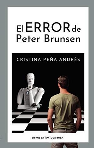 ERROR DE PETER BRUNSEN, EL | 9788412115321 | PEÑA ANDRÉS, CRISTINA