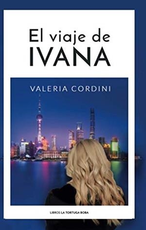 VIAJE DE IVANA, EL | 9788412115369 | CORDINI, VALERIA