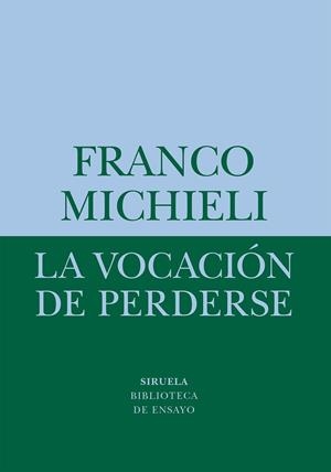 VOCACIÓN DE PERDERSE, LA | 9788418708541 | MICHIELI, FRANCO
