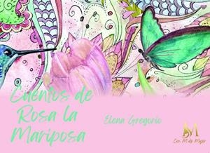CUENTOS DE ROSA LA MARIPOSA | 9788412348262 | GREGORIO, ELENA
