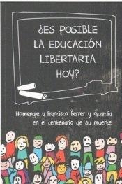 ¿ES POSIBLE LA EDUCACION LIBERTARIA HOY? | 9788487218293