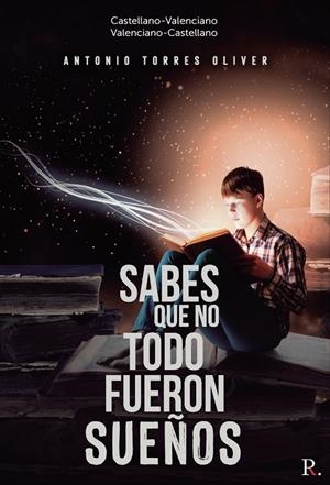 SABES QUE NO TODO FUERON SUEÑOS / SAPS QUE NO TOT VAN SER SOM | 9788418773105 | TORRES OLIVER, ANTONIO
