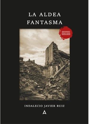 ALDEA FANTASMA, LA (2ª EDICION) | 9788418795206 | RUIZ, JAVIER INDALECIO