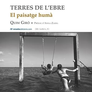 TERRES DE L'EBRE. EL PAISATGE HUMÀ | 9788417638412 | GIRÓ, QUIM