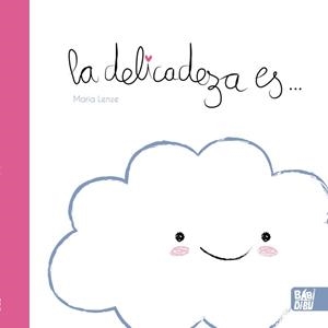DELICADEZA ES…, LA | 9788418789151 | LENZE, MARIA