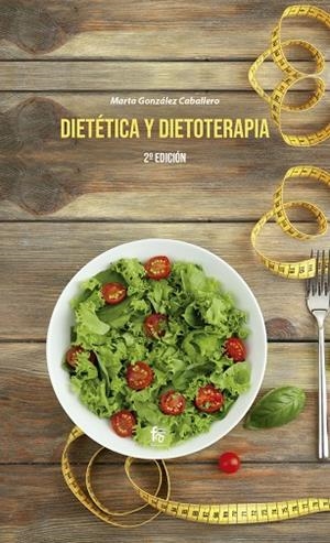 DIETÉTICA Y DIETOTERAPIA (2 EDICIÓN) | 9788418418716 | GONZALEZ CABALLERO, MARTA