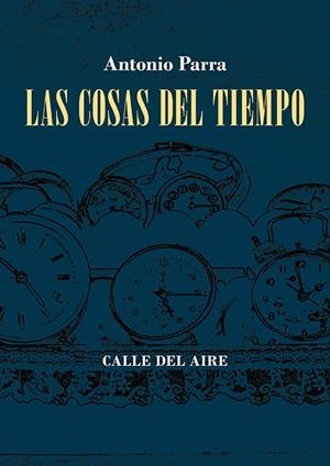 COSAS DEL TIEMPO, LAS | 9788418818189 | PARRA, ANTONIO